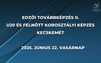 Edzői továbbképzés II. U20 és felnőtt korosztályi képzés – Kris Eyckmans II.