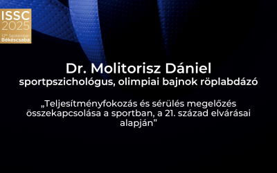 ISSC 2025 – Dr. Molitorisz Dániel: Teljesítményfokozás és sérülés megelőzés összekapcsolása a sportban, a 21. század elvárásai alapján